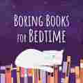 Boring Books For Bedtime Patreon picture