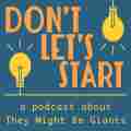 Don't Let's Start: A Podcast About They Might Be Giants Patreon picture