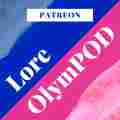 Lore OlymPOD Patreon picture