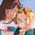 Not Without My Sister Patreon picture