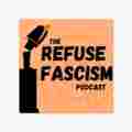 The Refuse Fascism Podcast Patreon picture
