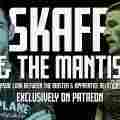 Skaff & The Mantis Patreon picture