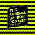 The Arsenal Opinion - By Le Grove Patreon picture