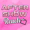 After Show Reacts :) Patreon picture