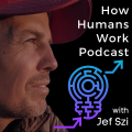 How Humans Work Podcast w/Jef Szi Patreon picture