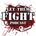 Let Them Fight Podcast Patreon picture